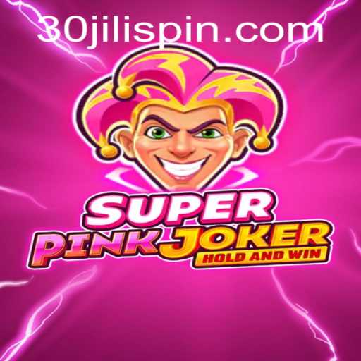 SuperPinkJoker: An Exciting Venture into the World of 30JILI